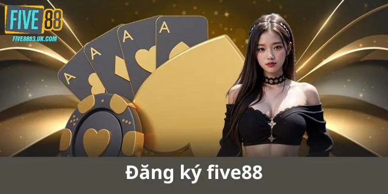 Đăng ký Five88 có nhiều thắc mắc xoay quanh vấn đề này