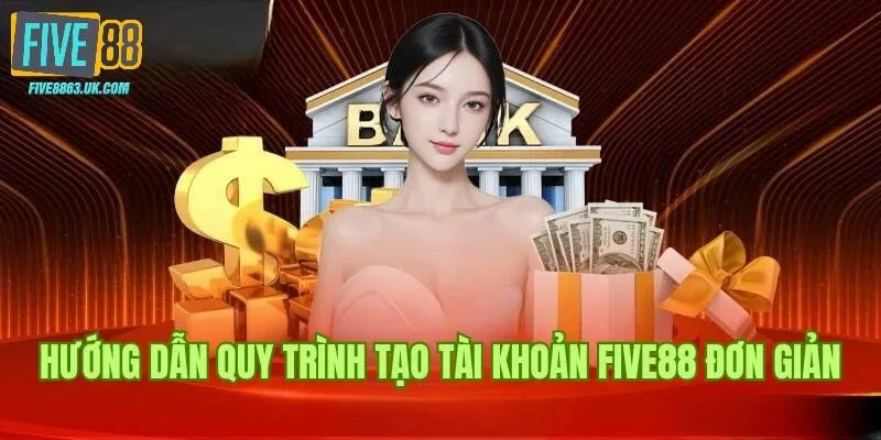 Đăng ký Five88 qua 3 bước dễ hiểu nhất cho người mới